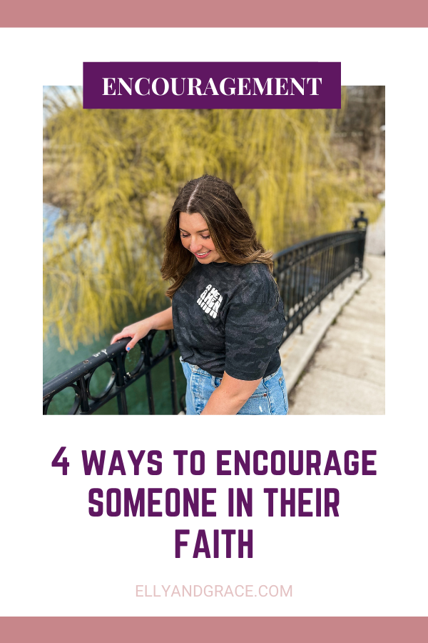 4 Ways to Encourage Someone in Their Faith