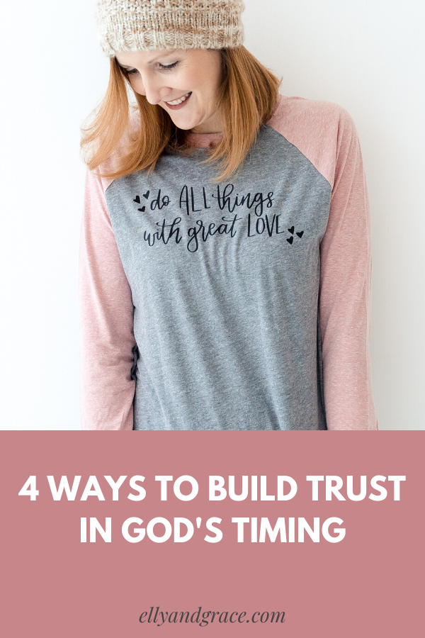 What to do When God Says Wait - 4 Ways to Build Trust in His Timing