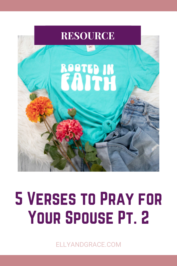 5 Verses to Pray for Your Spouse Pt. 2