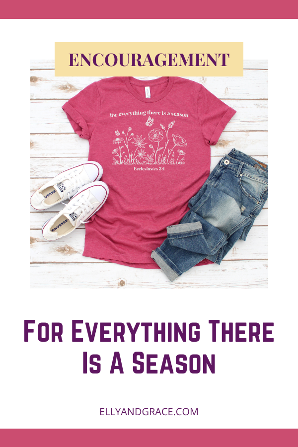 For Everything There Is A Season: Let God Grow Something Beautiful
