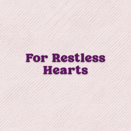 Restless Hearts Need Truth