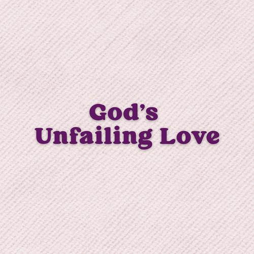 God's Unfailing Love