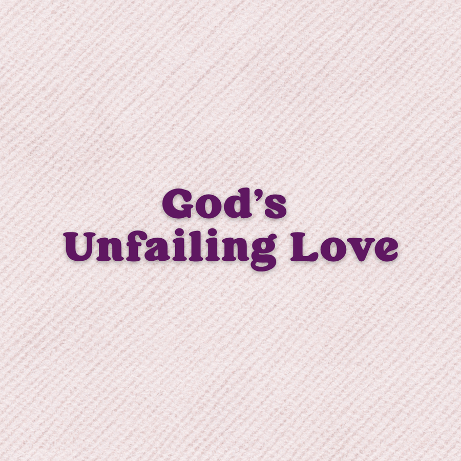 God's Unfailing Love