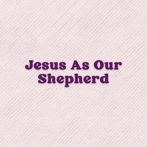 Jesus As Our Shepherd