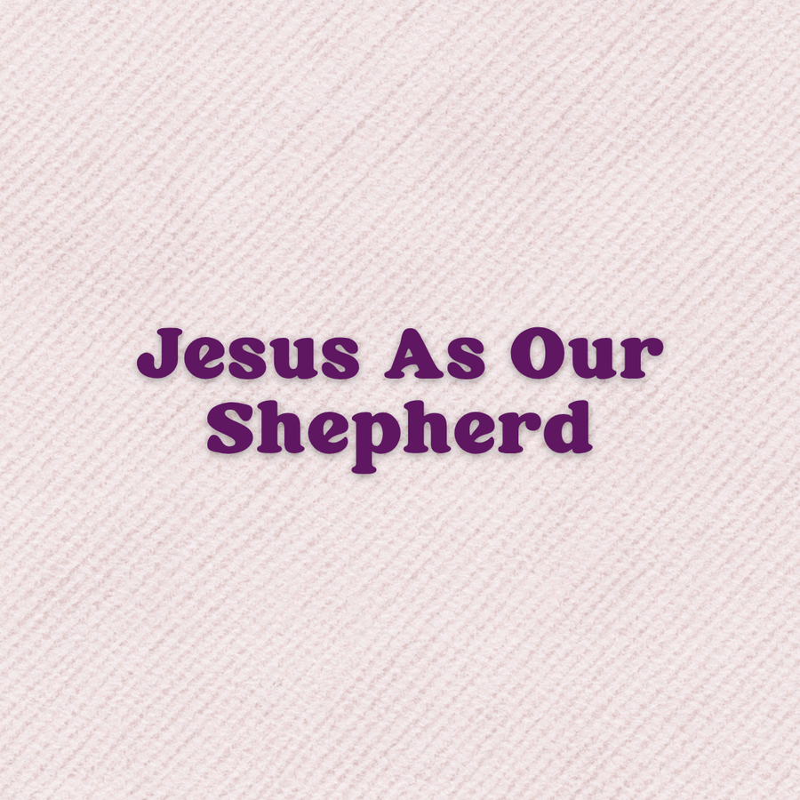 Jesus As Our Shepherd