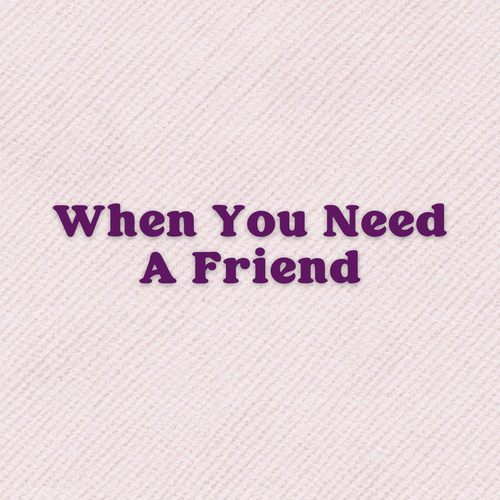 A Prayer For When You Need A Friend