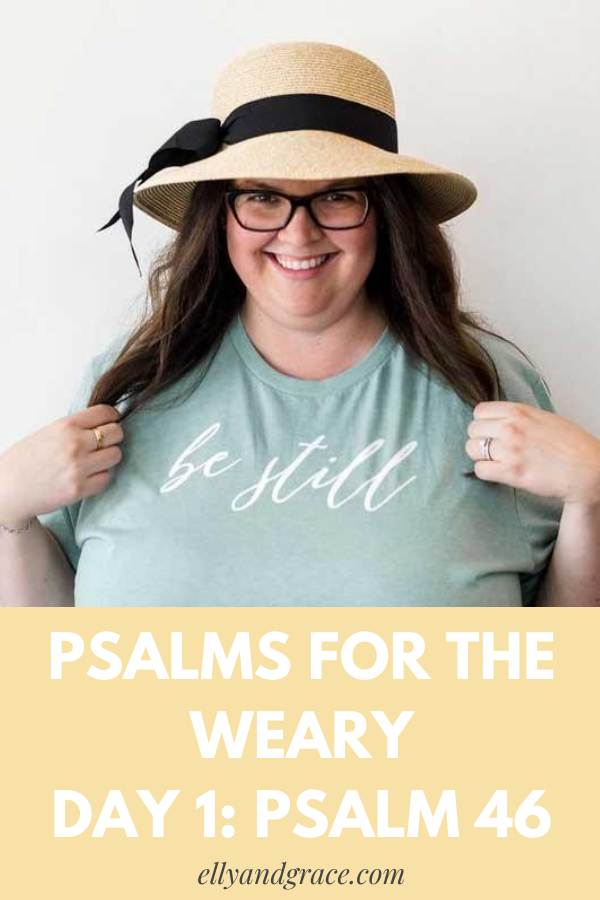 Psalms for the Weary - Day 1: Psalm 46