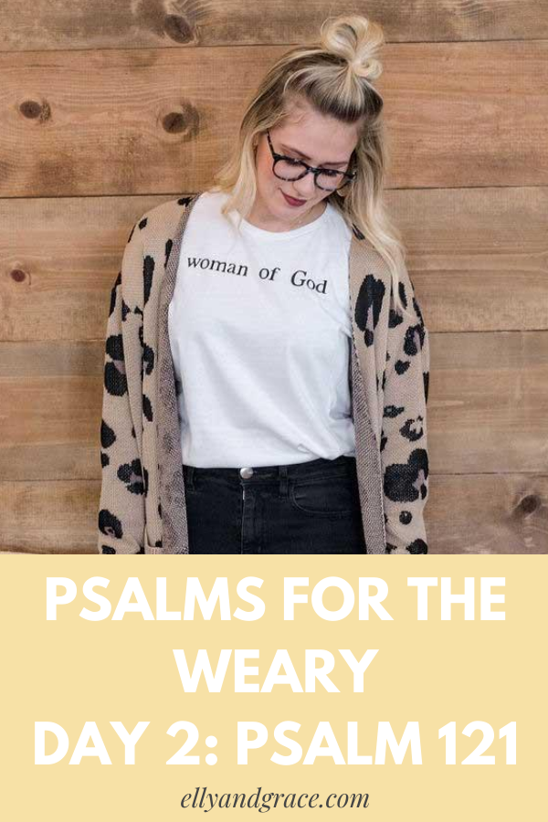Psalms for the Weary - Day 2: Psalm 121