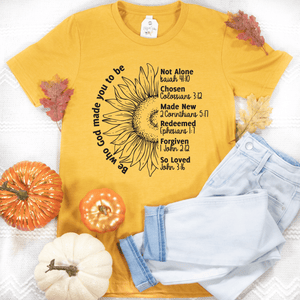 Be Who God Made You To Be Unisex Shirt