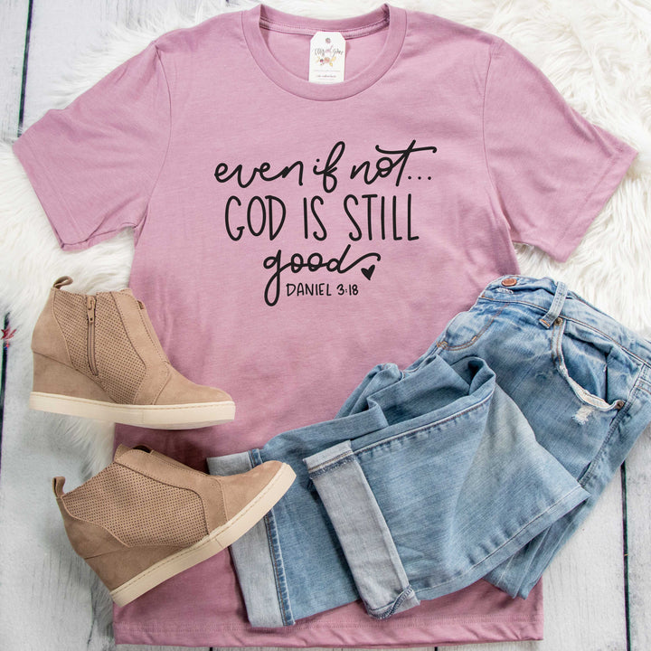 ellyandgrace 3001C Even if Not God is Still Good Unisex Shirt