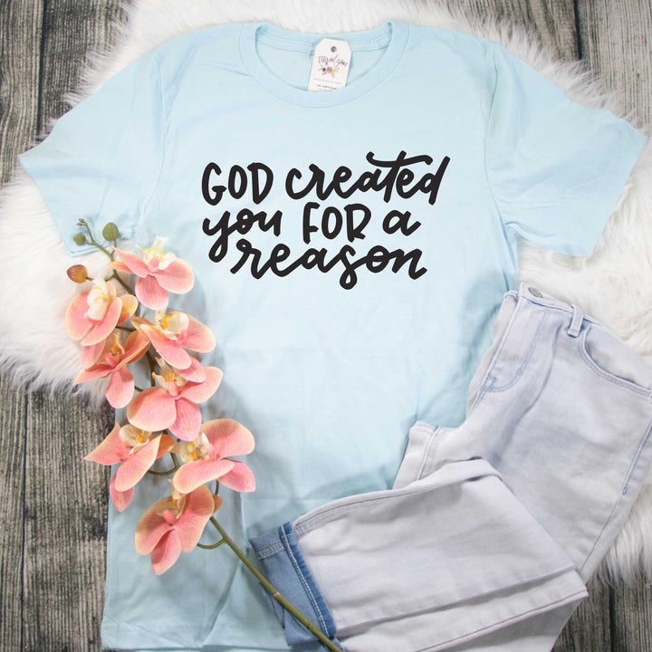 ellyandgrace 3001C God Created You for a Reason Unisex Shirt
