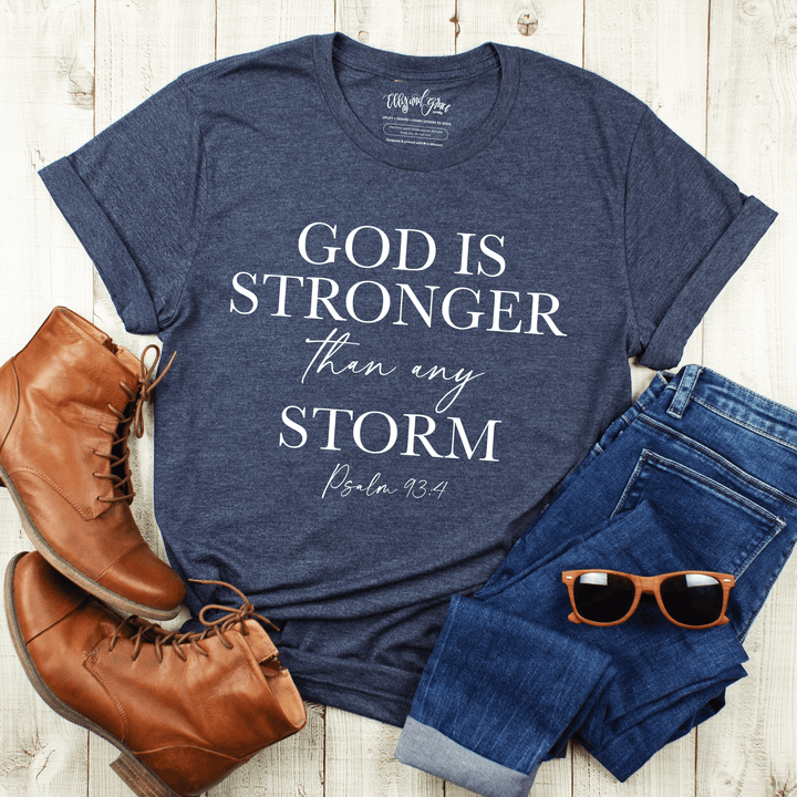 ellyandgrace 3001C God Is Stronger Than Any Storm Unisex Shirt