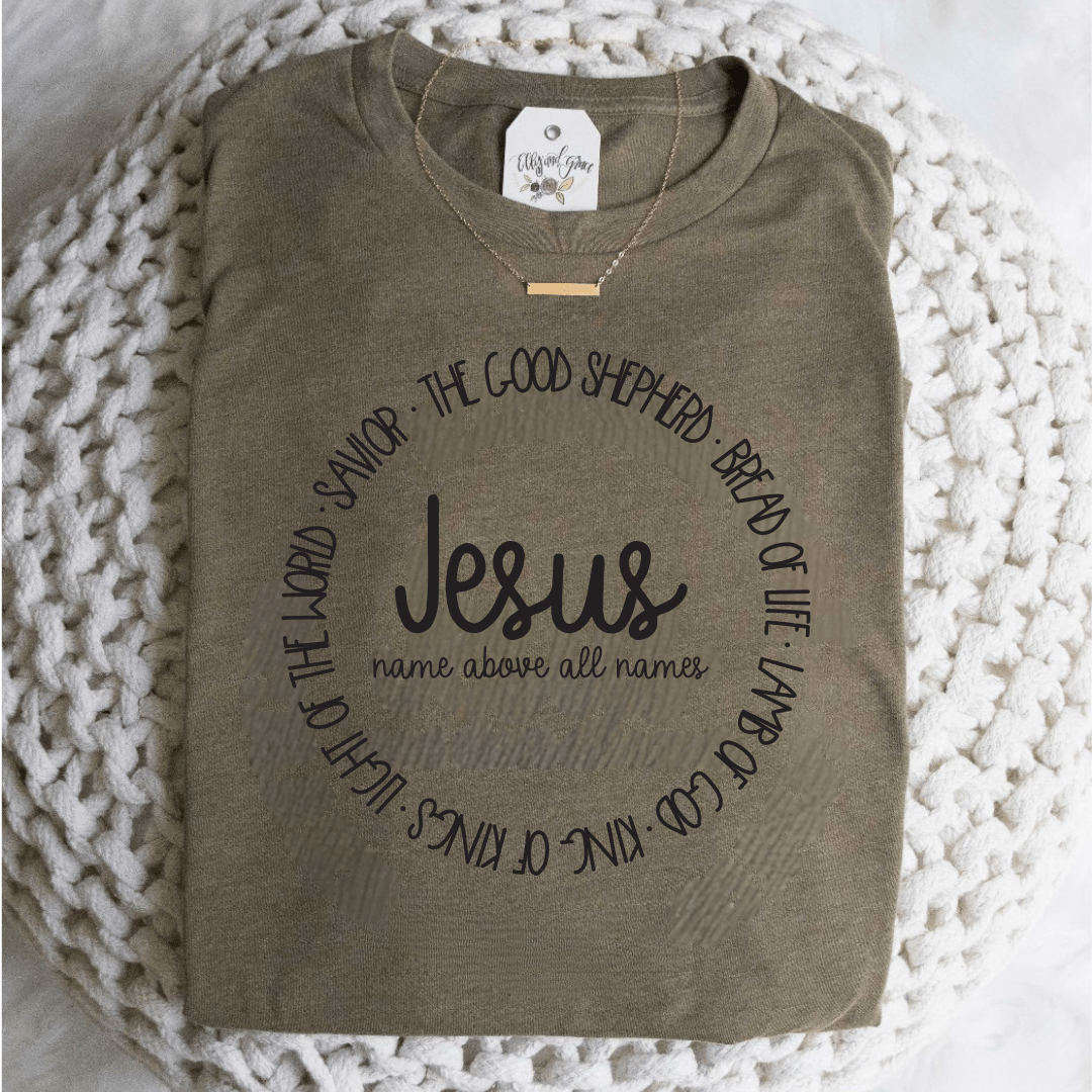 ellyandgrace 3001C Name Above All Names Unisex Shirt