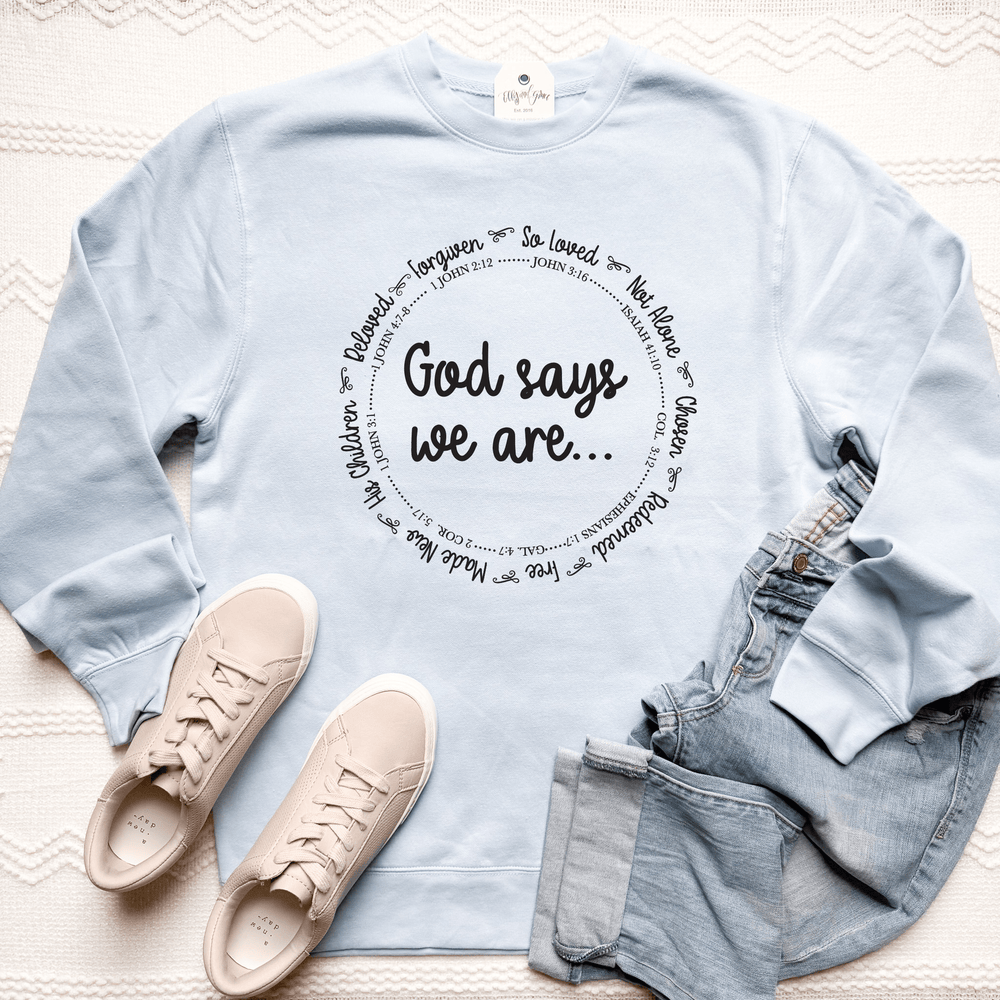 ellyandgrace DT6104 God Says We Are Classic Sweatshirt