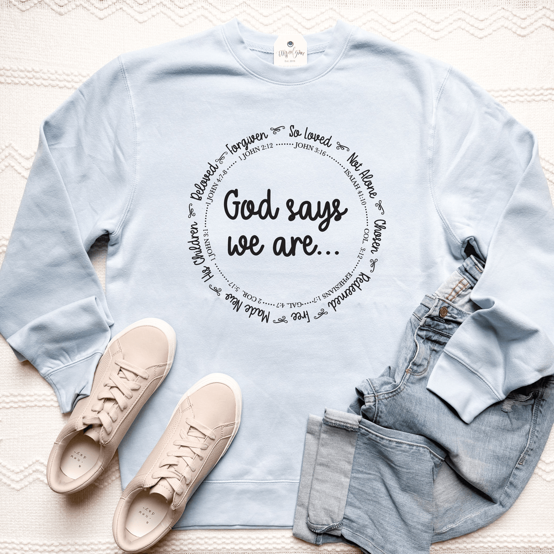 ellyandgrace DT6104 God Says We Are Classic Sweatshirt