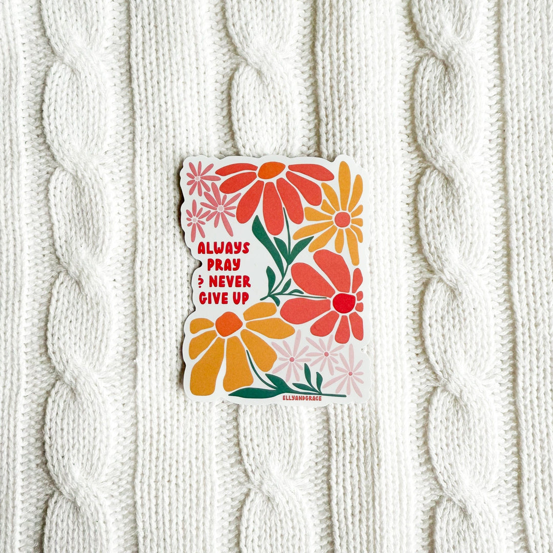 ellyandgrace Single Sticker Always Pray & Never Give Up Sticker