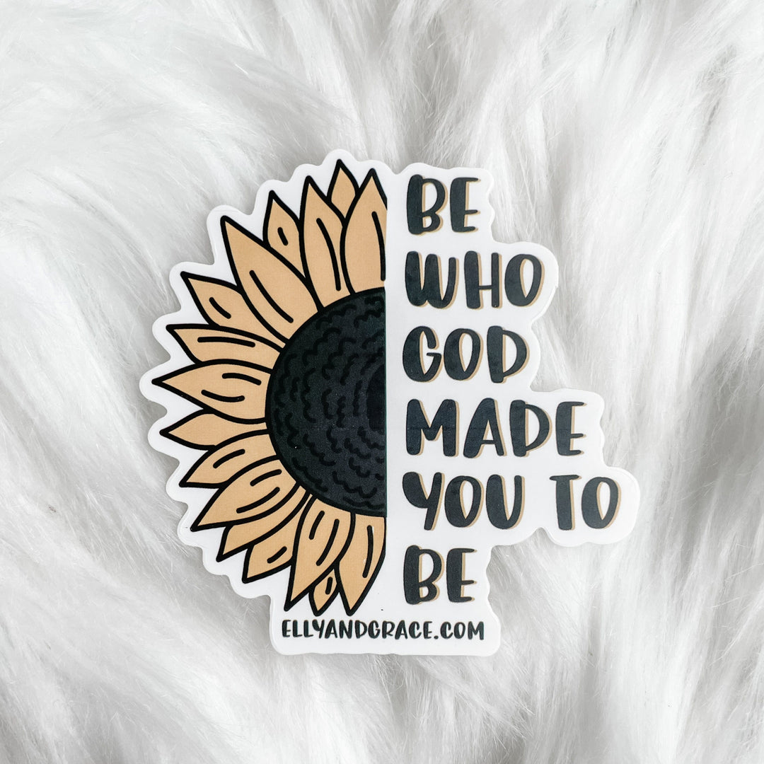 ellyandgrace Single Sticker Be Who God Made You To Be Sticker