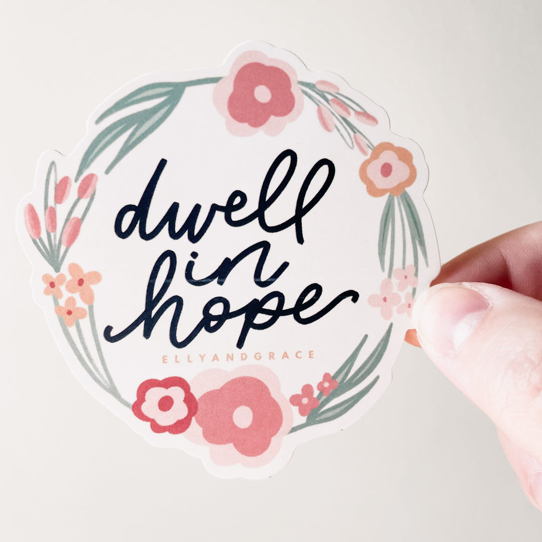 ellyandgrace Single Sticker Dwell in Hope Sticker