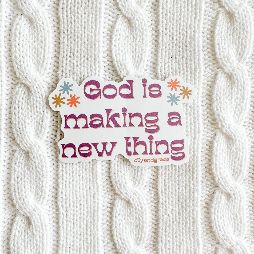 ellyandgrace Single Sticker God is Making a New Thing Sticker