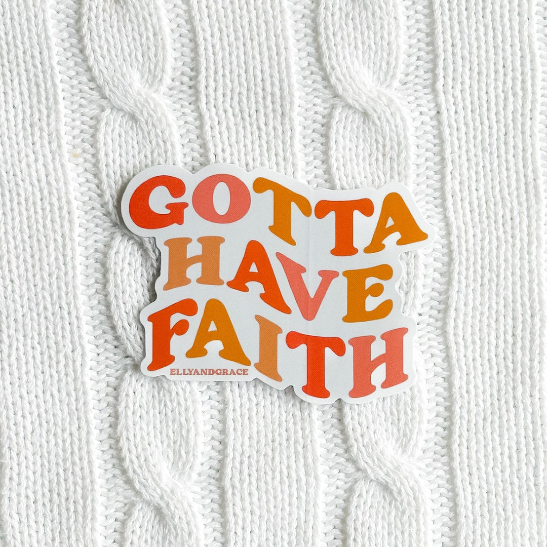ellyandgrace Single Sticker Gotta Have Faith Sticker