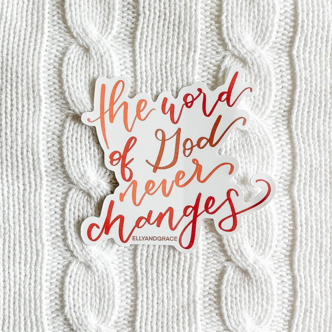 ellyandgrace Single Sticker The Word of God Never Changes Sticker