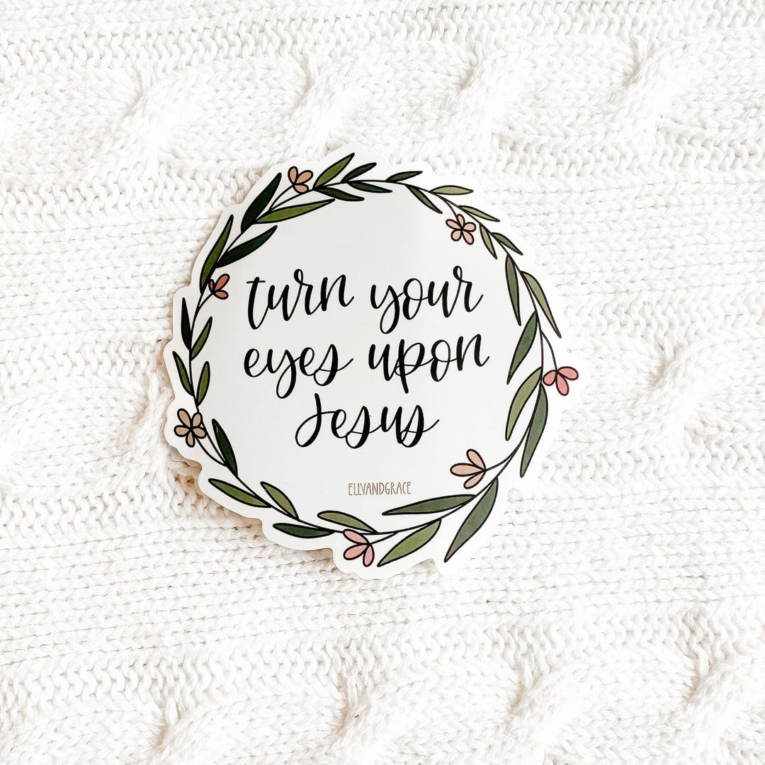 ellyandgrace Single Sticker Turn Your Eyes Upon Jesus Sticker