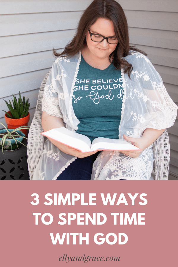 3 Simple Ways to Spend Time with God