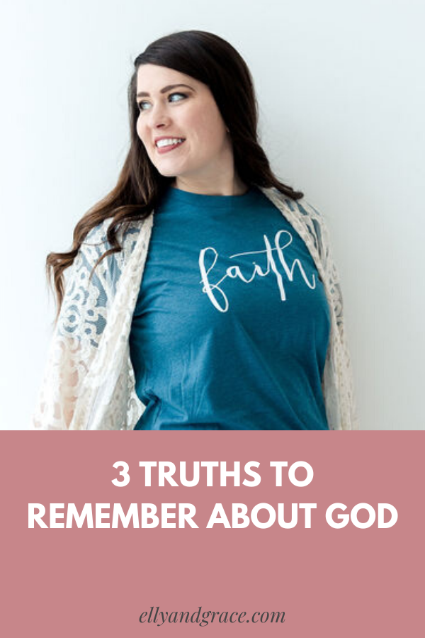3 Truths to Remember about God