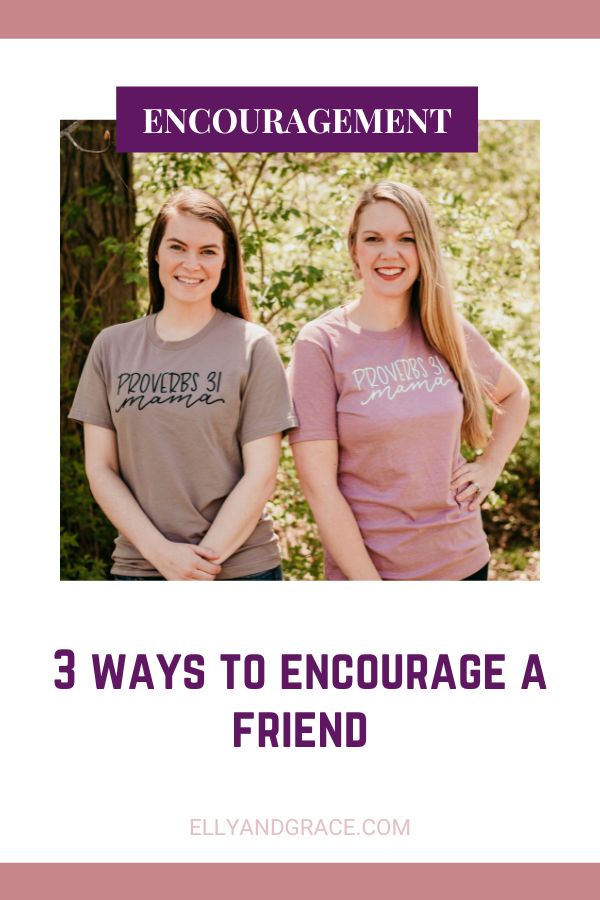 3 Ways to Encourage a Friend