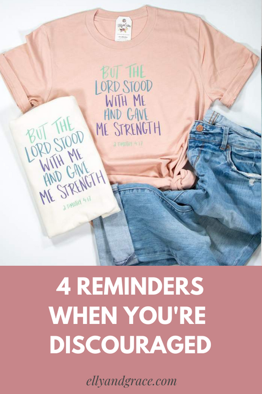 4 Reminders When You're Discouraged