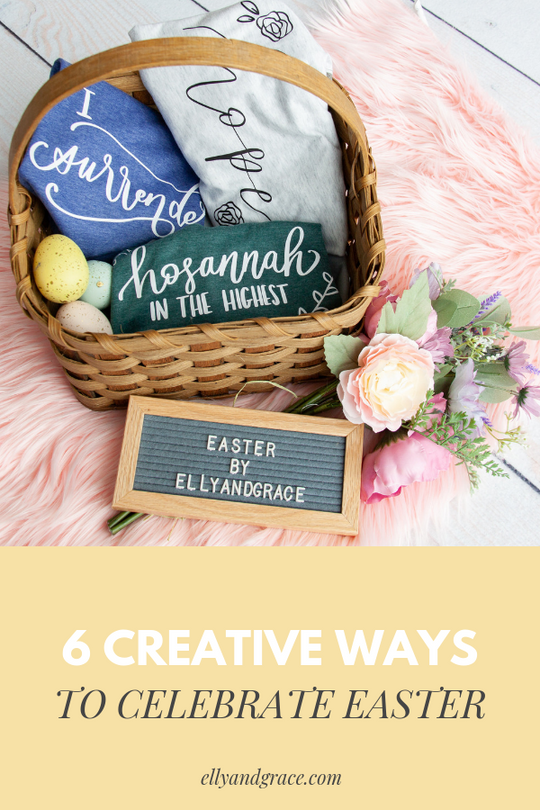 6 Creative Ways to Celebrate Easter
