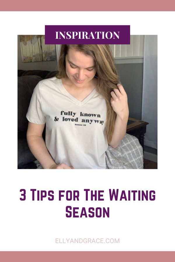 3 Tips for The Waiting Season