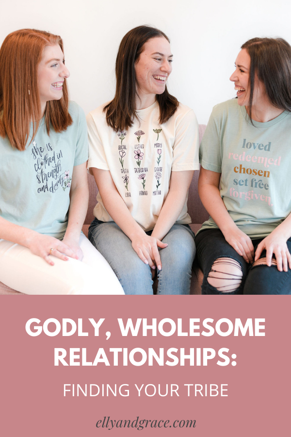Godly, Wholesome Relationships: Finding Your Tribe