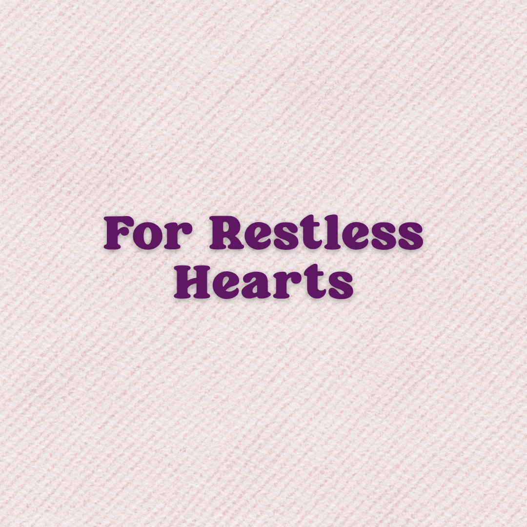 Restless Hearts Need Truth