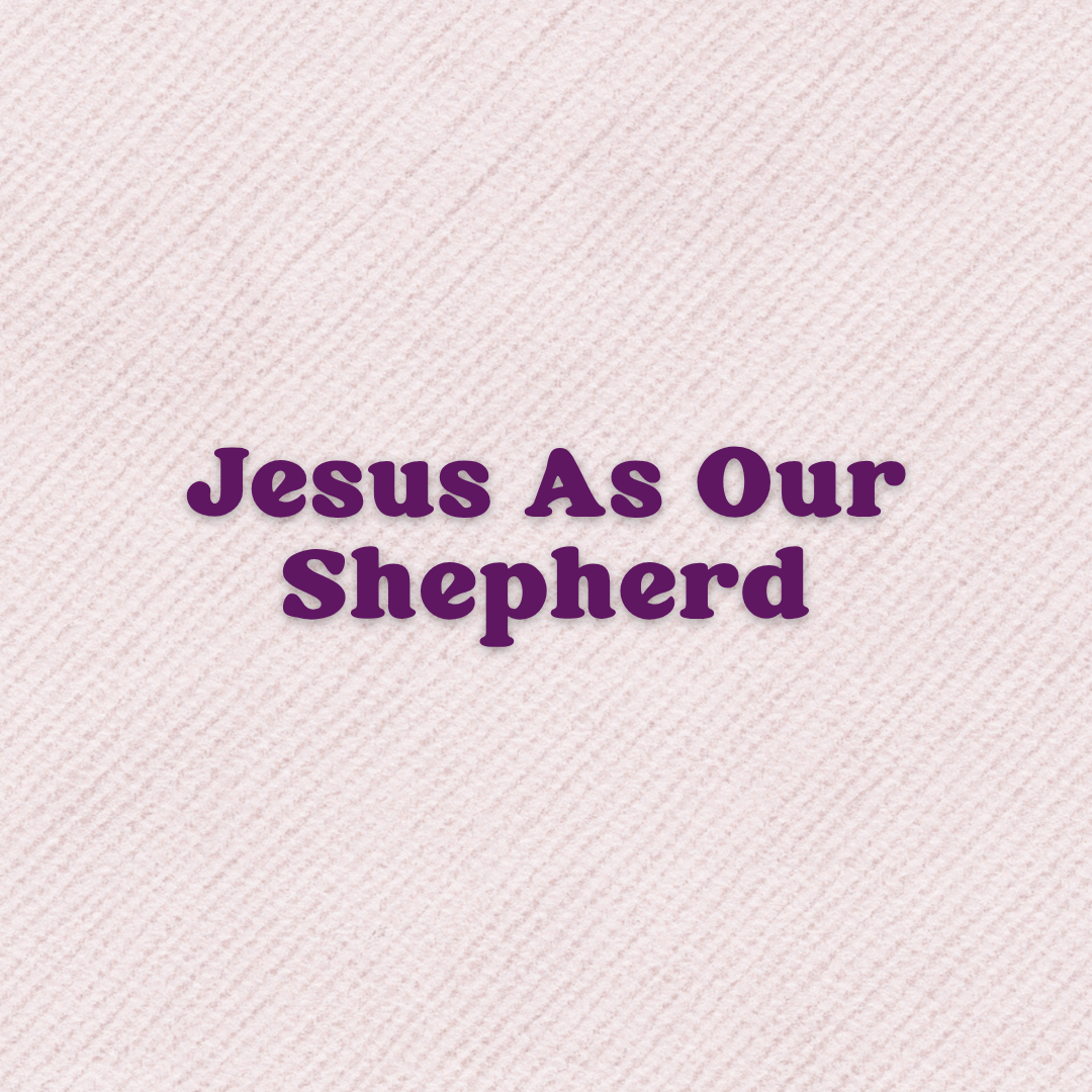 Jesus As Our Shepherd