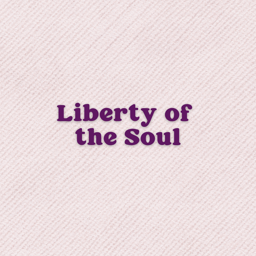 A Prayer About Liberty of the Soul