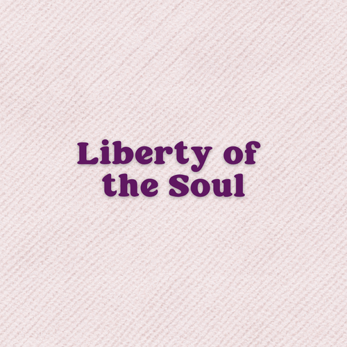 A Prayer About Liberty of the Soul