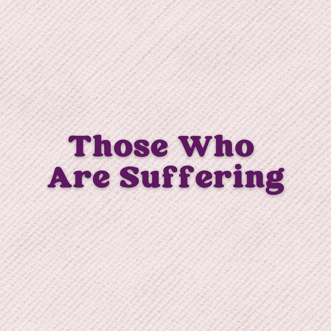 A Prayer For Those Who Are Suffering