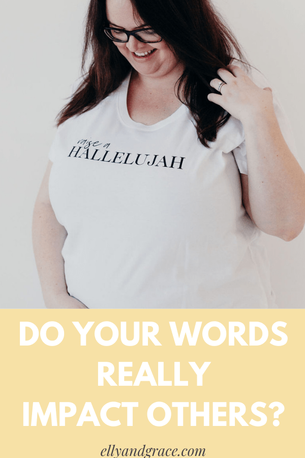 Do your words REALLY impact others?