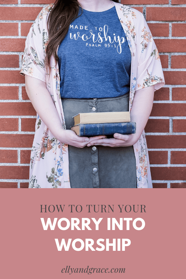 worry into worship
