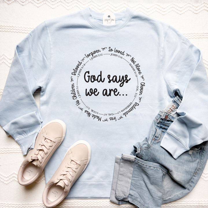 God Says We Are Classic Sweatshirt