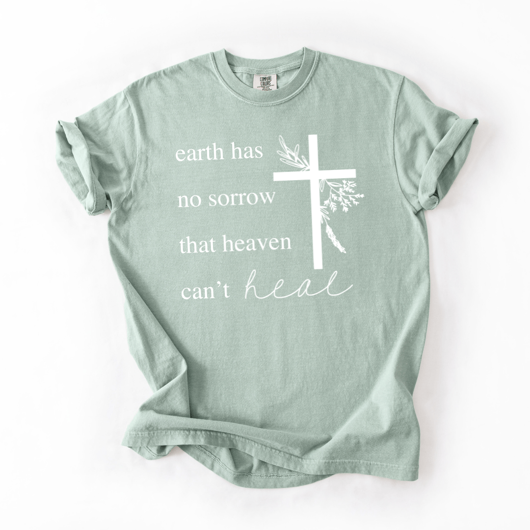 ellyandgrace 1717 Earth Has No Sorrow That Heaven Can't Heal Comfort Colors Unisex Shirt