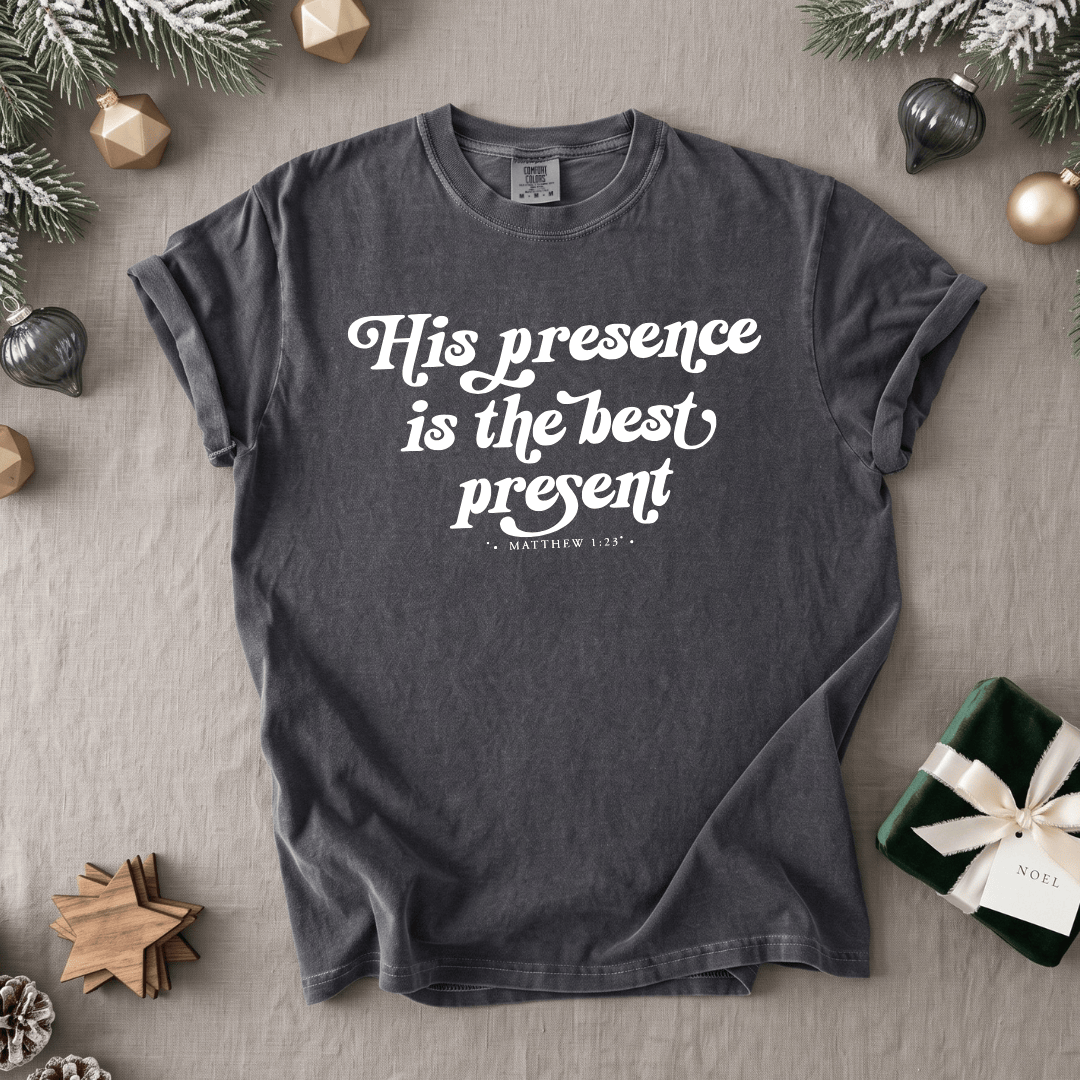 ellyandgrace 1717 His Presence Is The Best Present Comfort Color Unisex Shirt