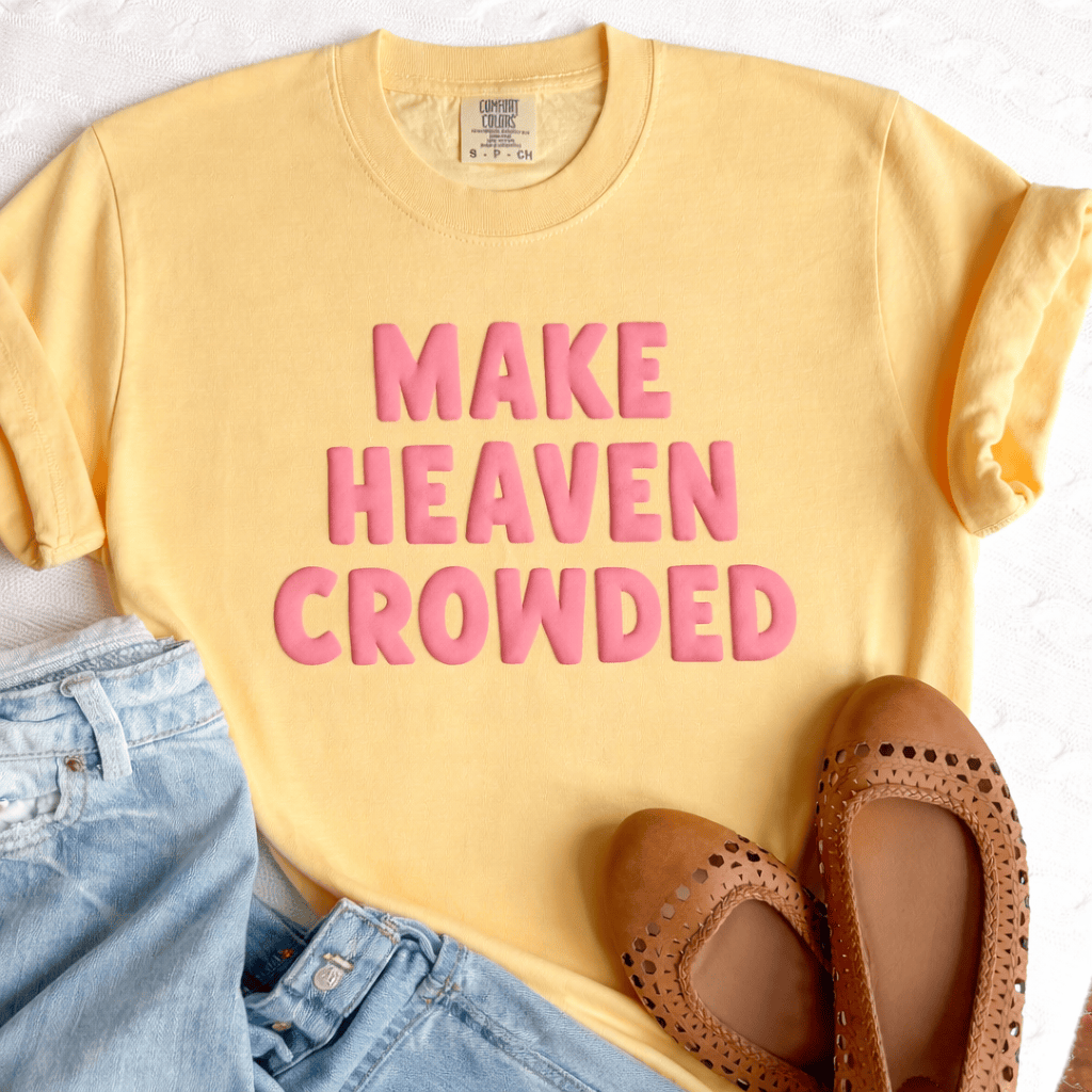 ellyandgrace 1717 PUFF Make Heaven Crowded Comfort Colors Unisex Shirt