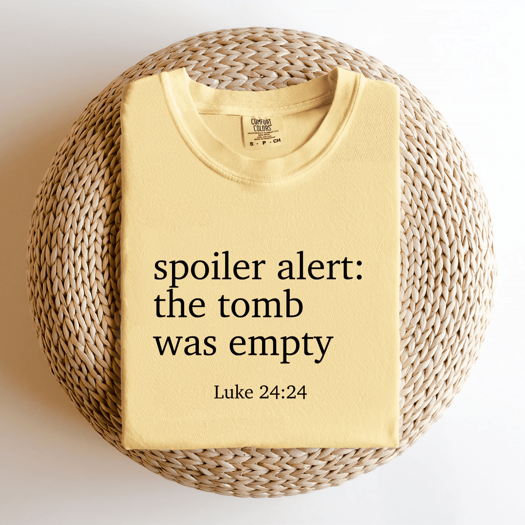 ellyandgrace 1717 Spoiler Alert: The Tomb Was Empty® Comfort Colors Unisex Shirt