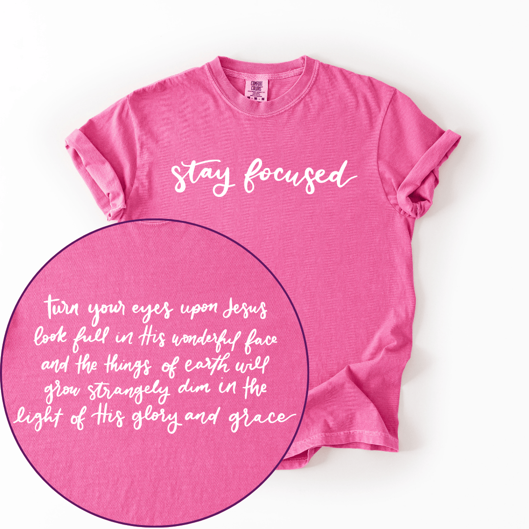 ellyandgrace 1717 Stay Focused (Turn Your Eyes) Comfort Colors Unisex Shirt