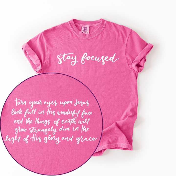 ellyandgrace 1717 Stay Focused (Turn Your Eyes) Comfort Colors Unisex Shirt