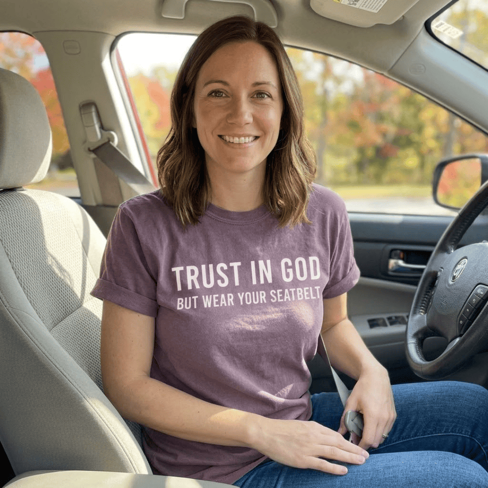 ellyandgrace 1717 Trust in God, But Wear Your Seatbelt Comfort Color Unisex Shirt