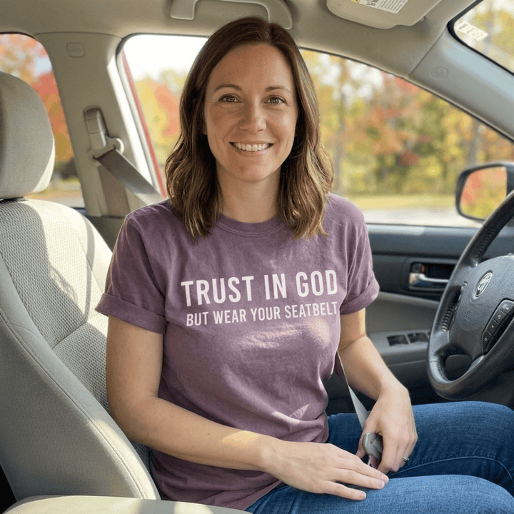 ellyandgrace 1717 Trust in God, But Wear Your Seatbelt Comfort Color Unisex Shirt