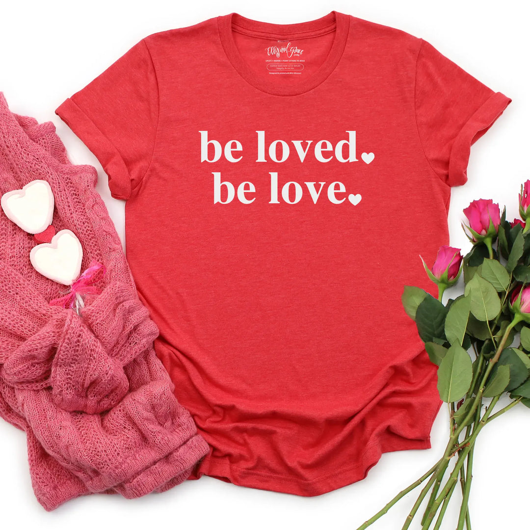 ellyandgrace 3001C Be Loved Be Love Unisex Shirt